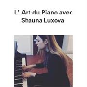 Cours de piano avec la pianiste concertiste russe Shauna Luxova